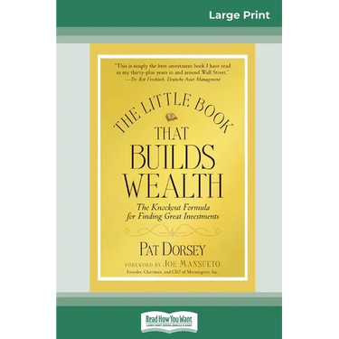The Little Book That Builds Wealth: The Knockout Formula for Finding Great Investments (Little Books. Big Profits) (16pt Large Print Edition)
