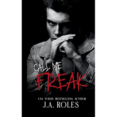 Call Me Freak: A dark stalker romance and psychological thriller