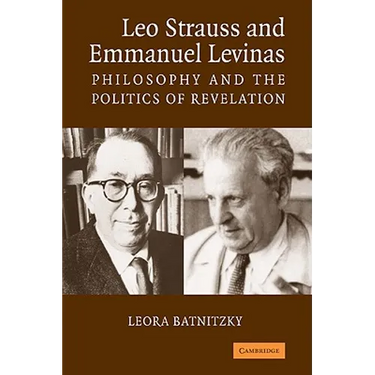 Leo Strauss and Emmanuel Levinas: Philosophy and the Politics of Revelation