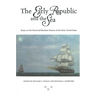 The Early Republic and the Sea: Essays on the Naval and Maritime History of the Early United States