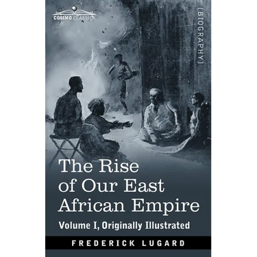The Rise of Our East African Empire: Early Efforts in Nyasaland and Uganda
