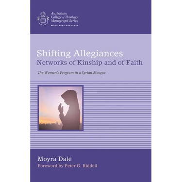 Shifting Allegiances: Networks of Kinship and of Faith: The Women's Program in a Syrian Mosque