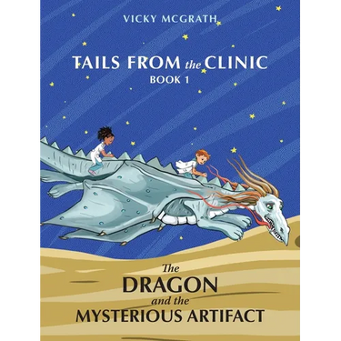 The Dragon and the Mysterious Artifact: Tails from the Clinic: Book 1