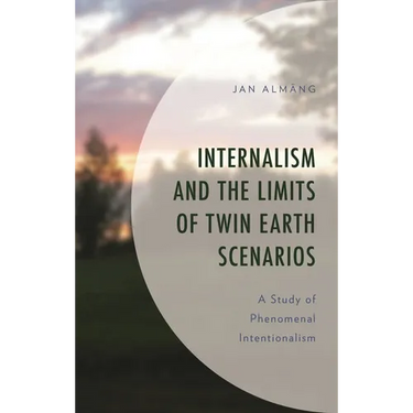 Internalism and the Limits of Twin Earth Scenarios: A Study of Phenomenal Intentionalism