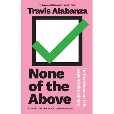 None of the Above: Reflections on Life Beyond the Binary