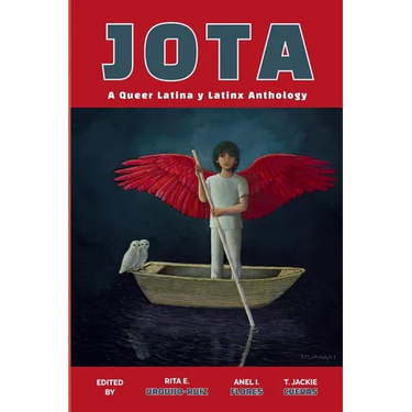 Jota: A Queer Latina y Latinx Anthology