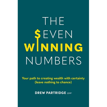 The Seven Winning Numbers: Your path to creating wealth with certainty (leave nothing to chance)