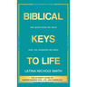 Biblical Keys to Life: The Questions We Have and the Answers We Need