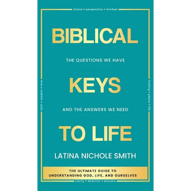 Biblical Keys to Life: The Questions We Have and the Answers We Need
