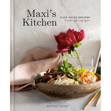 Maxi's Kitchen: Easy Go-To Recipes to Make Again and Again: A Cookbook