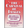 The Carnival of Images: Brazilian Television Fiction
