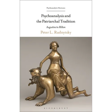 Psychoanalysis and the Patriarchal Tradition: Augustine to Milton