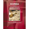 Korea South Company Laws and Regulations Handbook Volume 2 Practical Information, Regulations, Contacts