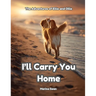 I'll Carry You Home
