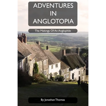 Adventures in Anglotopia: The Makings of an Anglophile