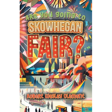 Are You Going to Skowhegan Fair?