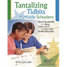 Tantalizing Tidbits for Middle Schoolers: Quick Booktalks for the Busy Middle School and Junior High Library Media Specialist