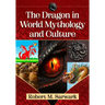 The Dragon in World Mythology and Culture