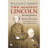 Two Against Lincoln: Reverdy Johnson and Horatio Seymour, Champions of the Loyal Opposition