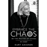 Embrace the Chaos: Be the Master of Chaos: My Story