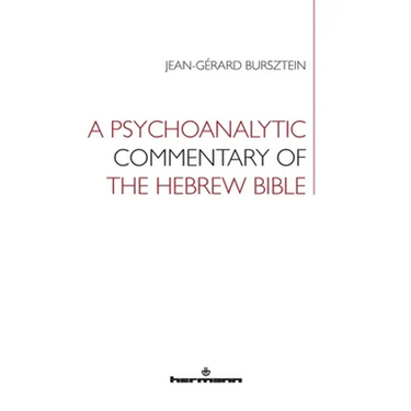 A Psychoanalytic Commentary of the Hebrew Bible