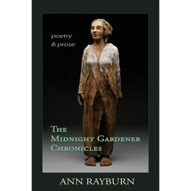 The Midnight Gardener Chronicles: Poetry and Prose
