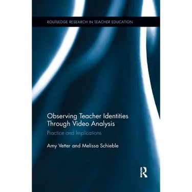 Observing Teacher Identities through Video Analysis: Practice and Implications