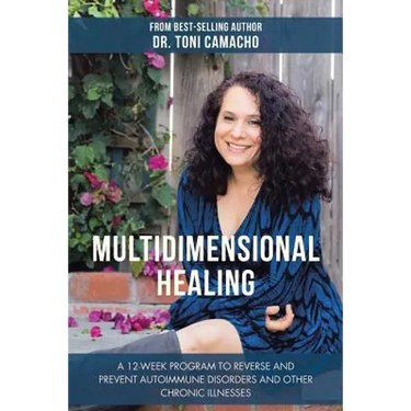 Multidimensional Healing: A 12-Week Program to Reverse and Prevent Autoimmune Disorders and Other Chronic Illnesses
