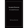Sacred Dances: The Gurdjieff Movements