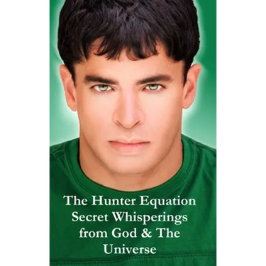 The Hunter Equation Secret Whisperings from God & The Universe