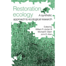 Restoration Ecology: A Synthetic Approach to Ecological Research