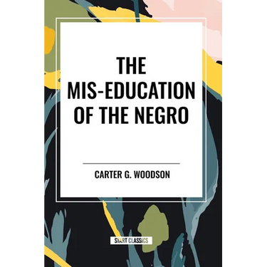 The Mis-Education of the Negro