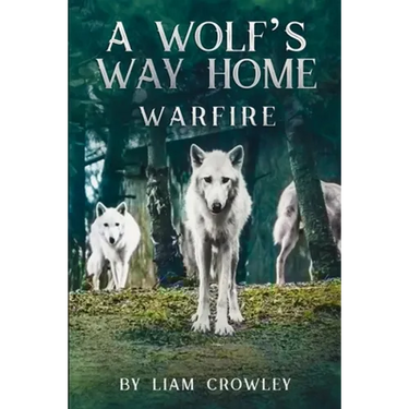 A Wolf's Way Home: Warfire