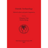 Outside Archaeology: Material culture and poetic imagination