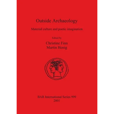 Outside Archaeology: Material culture and poetic imagination