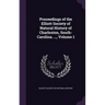 Proceedings of the Elliott Society of Natural History of Charleston, South-Carolina. ..., Volume 1