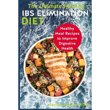 The Ultimate Healing IBS Elimination Diet: Healthy Meal Recipes to Improve Digestive Health