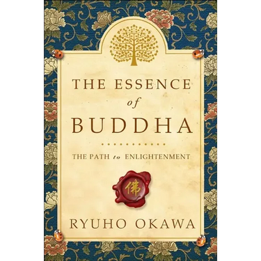 The Essence of Buddha: The Path to Enlightenment