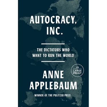 Autocracy, Inc.: The Dictators Who Want to Run the World
