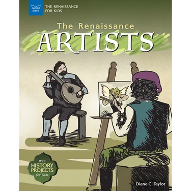 The Renaissance Artists: With History Projects for Kids