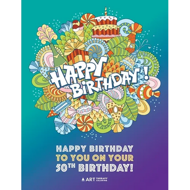 Happy Birthday To You On Your 50th Birthday: Gifts for Women, 50 Year Old Present Ideas for Mom, Wife, Art Therapy, Fun Creative & Therapeutic Colouri
