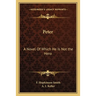 Peter: A Novel Of Which He Is Not the Hero