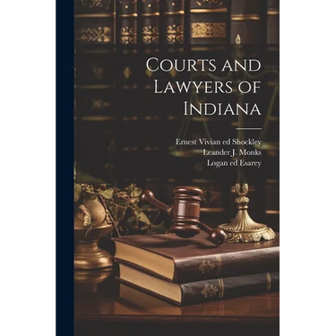 Courts and Lawyers of Indiana