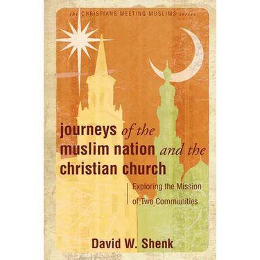 Journeys of the Muslim Nation and the Christian Church: Exploring the Mission of Two Communities