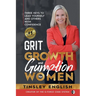 Grit, Growth and Gumption for Women: Three Keys To Lead Yourself and Others With Confidence