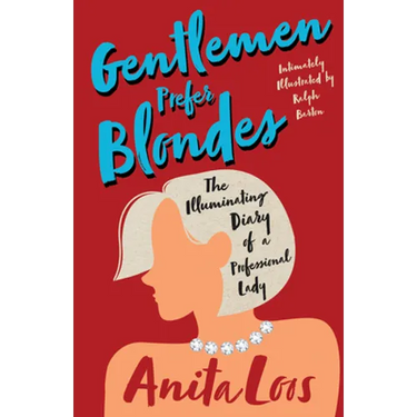 Gentlemen Prefer Blondes - The Illuminating Diary of a Professional Lady;Intimately Illustrated by Ralph Barton