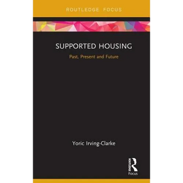 Supported Housing: Past, Present and Future