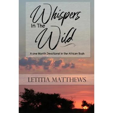 Whispers In The Wild: A Month Devotion In Kruger National Park