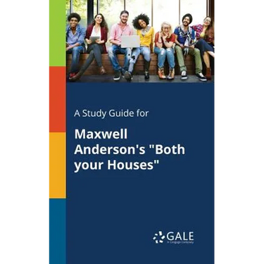 A Study Guide for Maxwell Anderson's "Both Your Houses"