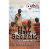 Our Secrets: A Collection of Immigration Stories